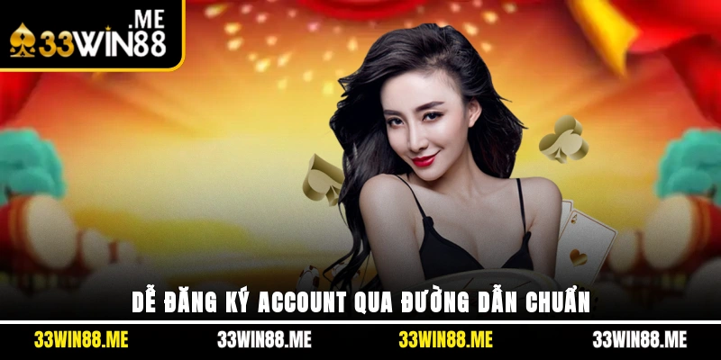 Dễ đăng ký account qua đường dẫn chuẩn