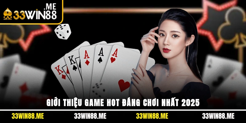 Giới thiệu game hot đáng chơi nhất 2025