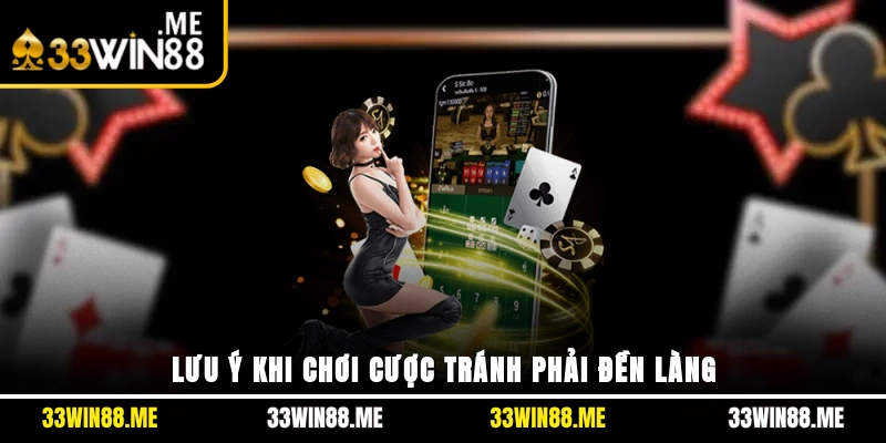 Lưu ý khi chơi cược tránh phải đền làng