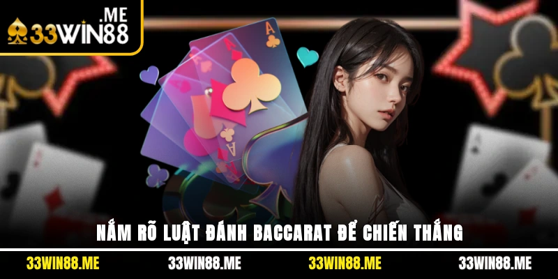 Nắm rõ luật đánh Baccarat để chiến thắng