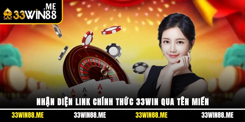 Nhận diện link chính thức 33WIN qua tên miền