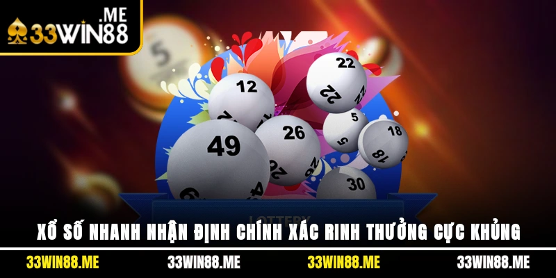 Xổ Số Nhanh Nhận Định Chính Xác Rinh Thưởng Cực Khủng